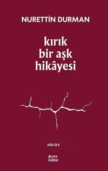 Nurettin DurmanTürk RomaniKırık Bir Aşk Hikayesi