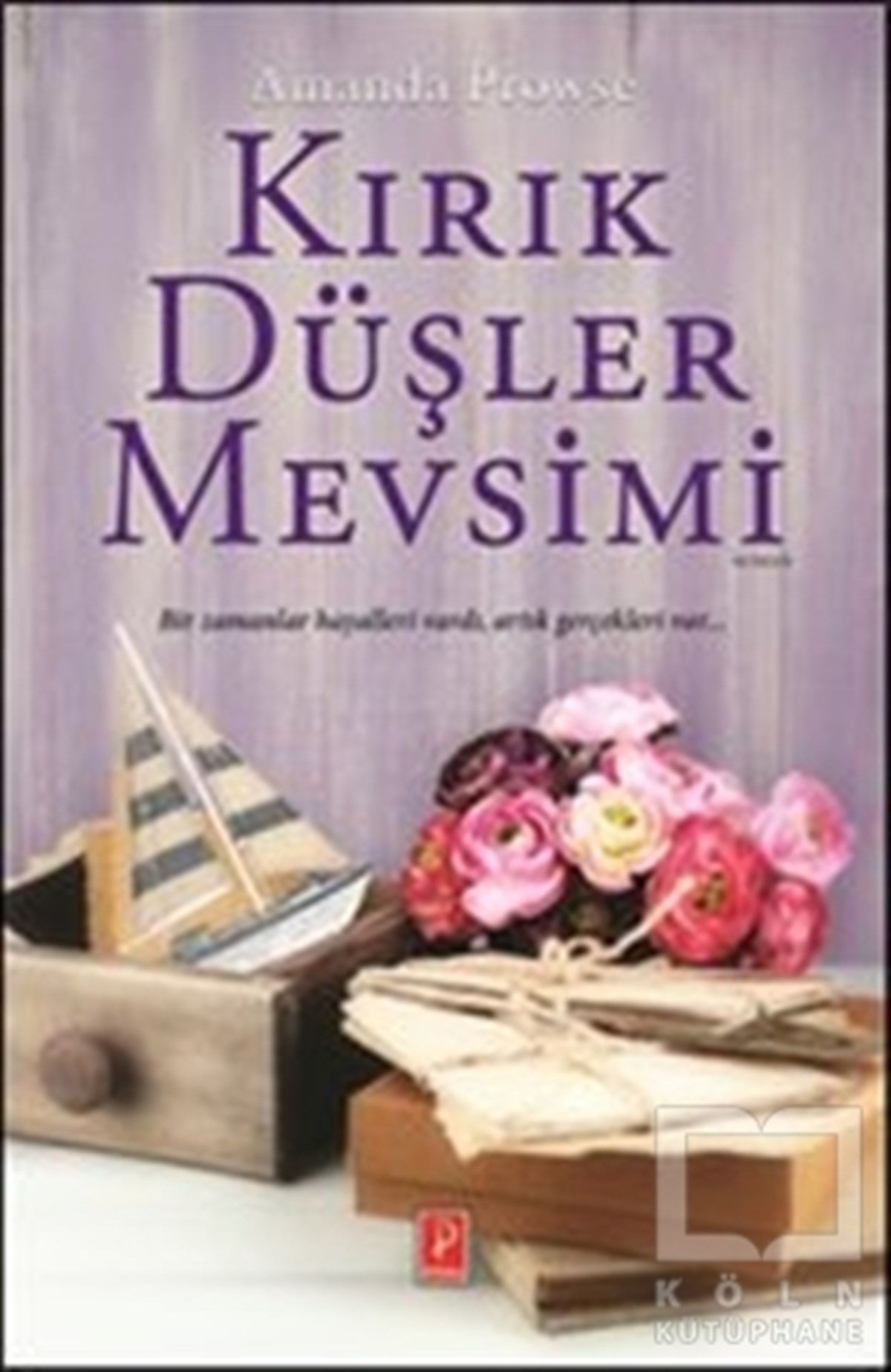 Amanda ProwseRomanKırık Düşler Mevsimi