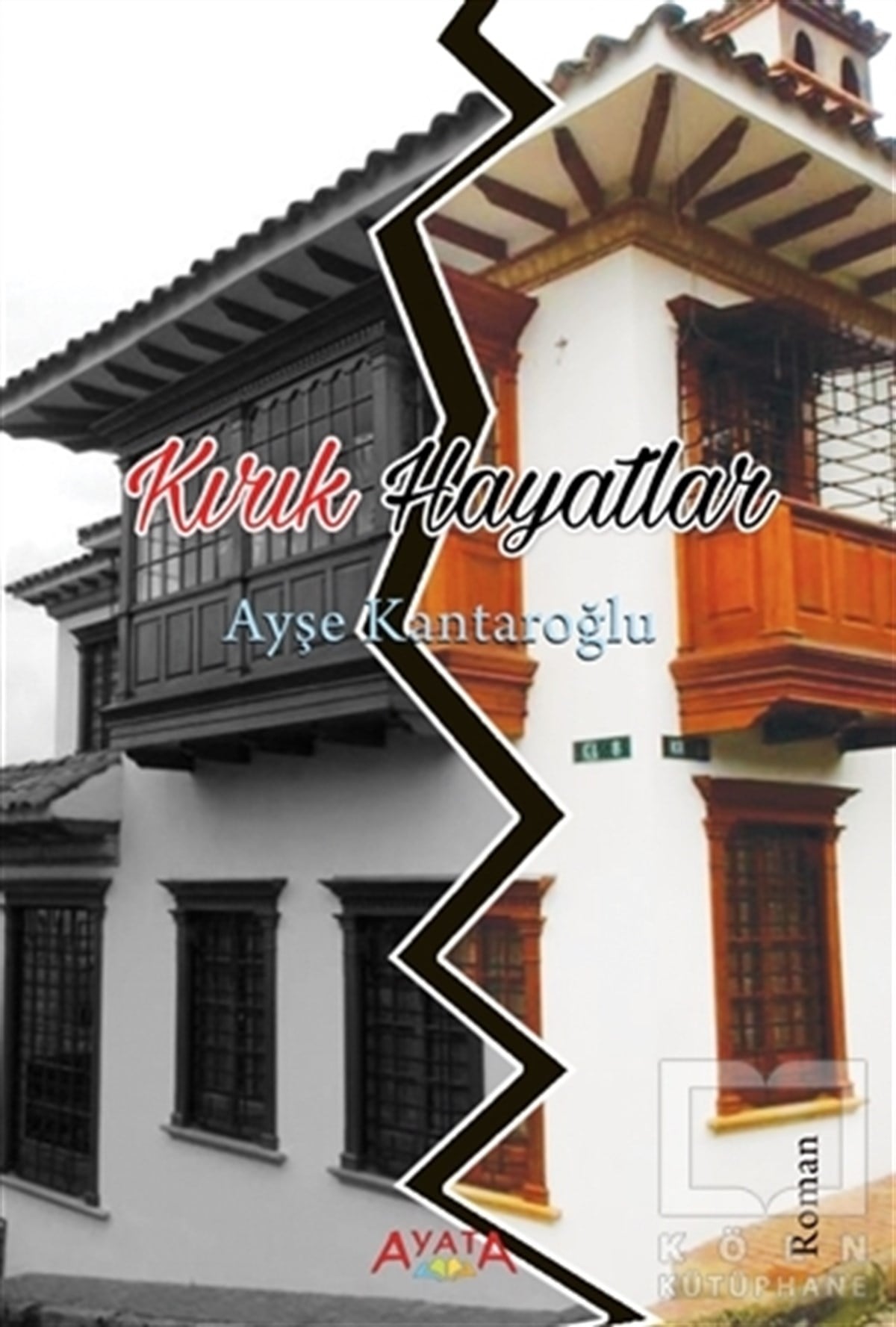 Ayşe KantaroğluTürkçe RomanlarKırık Hayatlar