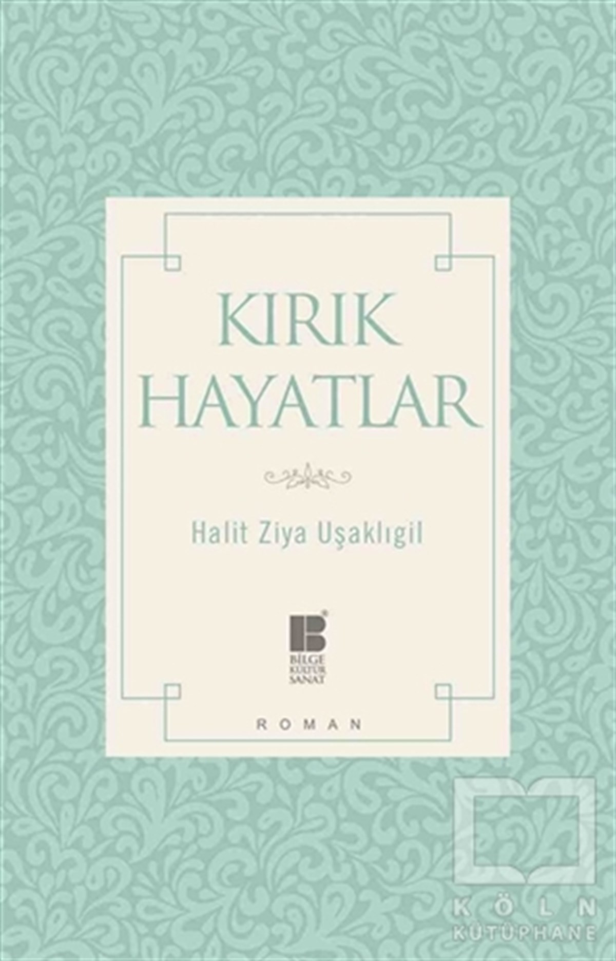 Halit Ziya UşaklıgilRomanKırık Hayatlar