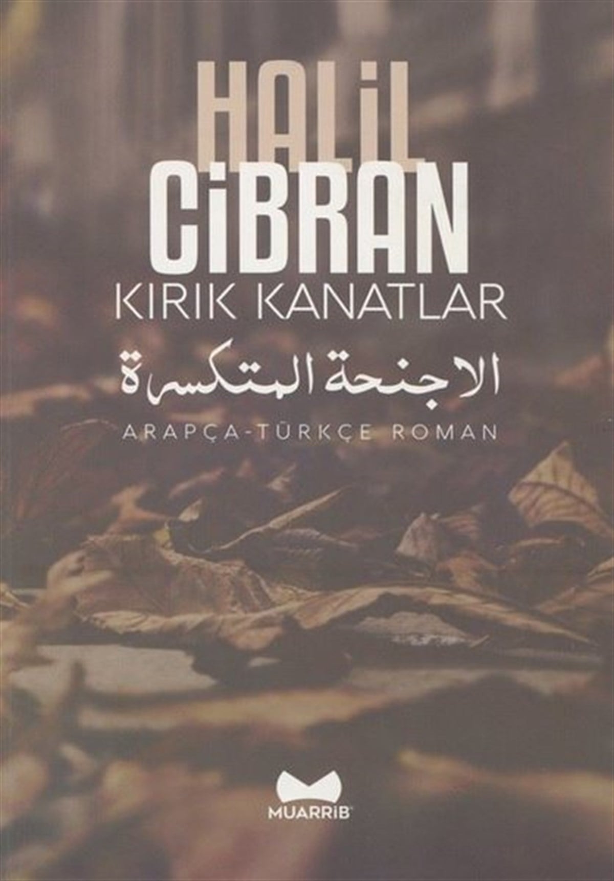 Halil CibranDünya RomanKırık Kanatlar-Arapça Türkçe Roman
