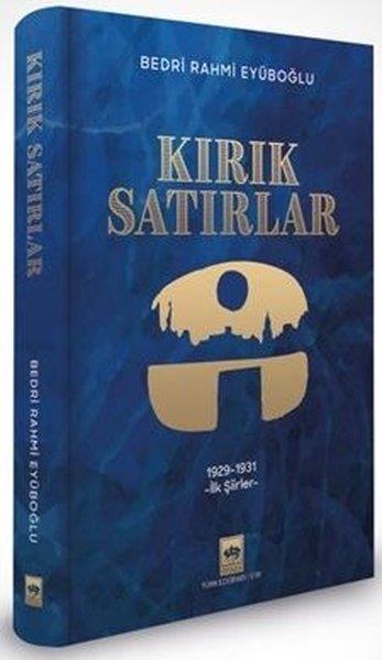 Bedri Rahmi EyüboğluTürk ŞiiriKırık Satırlar: 1929-1931 İlk Şiirler