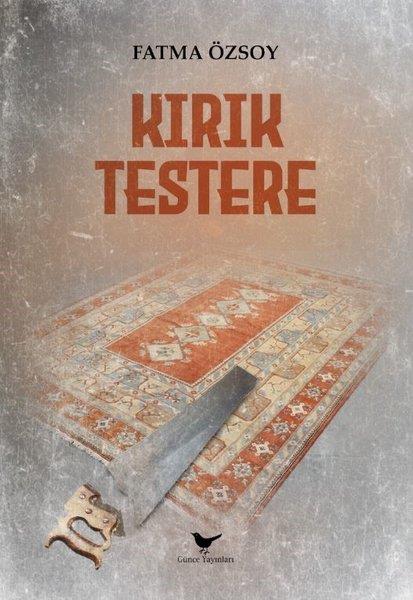 Fatma ÖzsoyTürkiye RomanKırık Testere