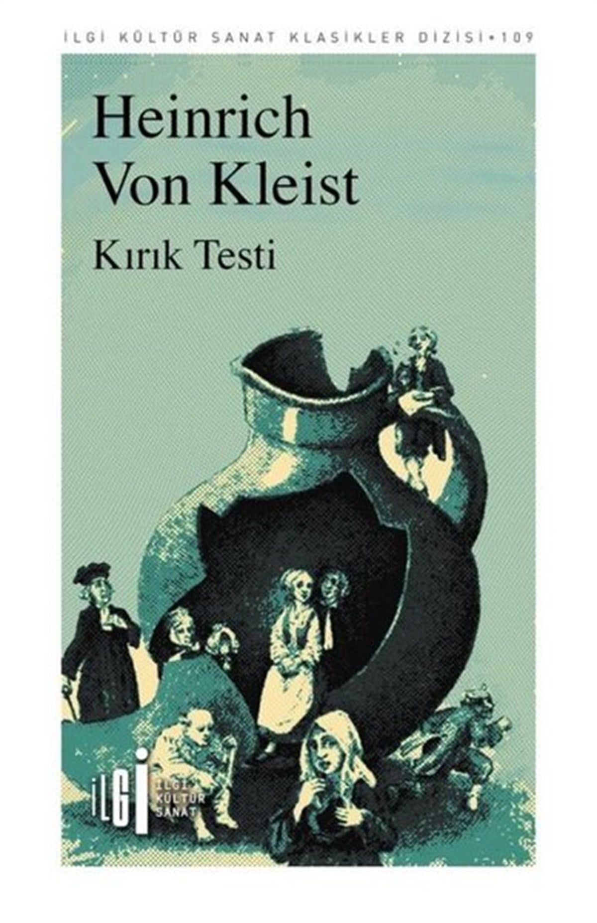Heinrich von KleistDünya KlasikleriKırık Testi - İlgi Kültür Sanat Klasikleri 109