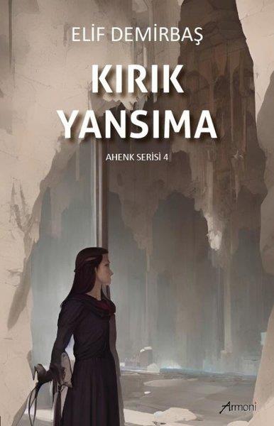 Elif DemirbaşTürkiye RomanKırık Yansıma - Ahenk Serisi 4