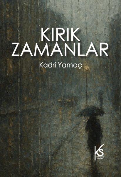 Kadri YamaçTürk ŞiiriKırık Zamanlar