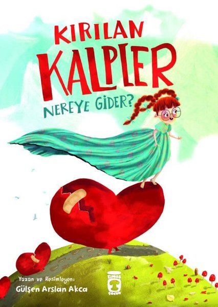 Gülşen Arslan AkcaEgitim Etkinlik KitaplariKırılan Kalpler Nereye Gider?