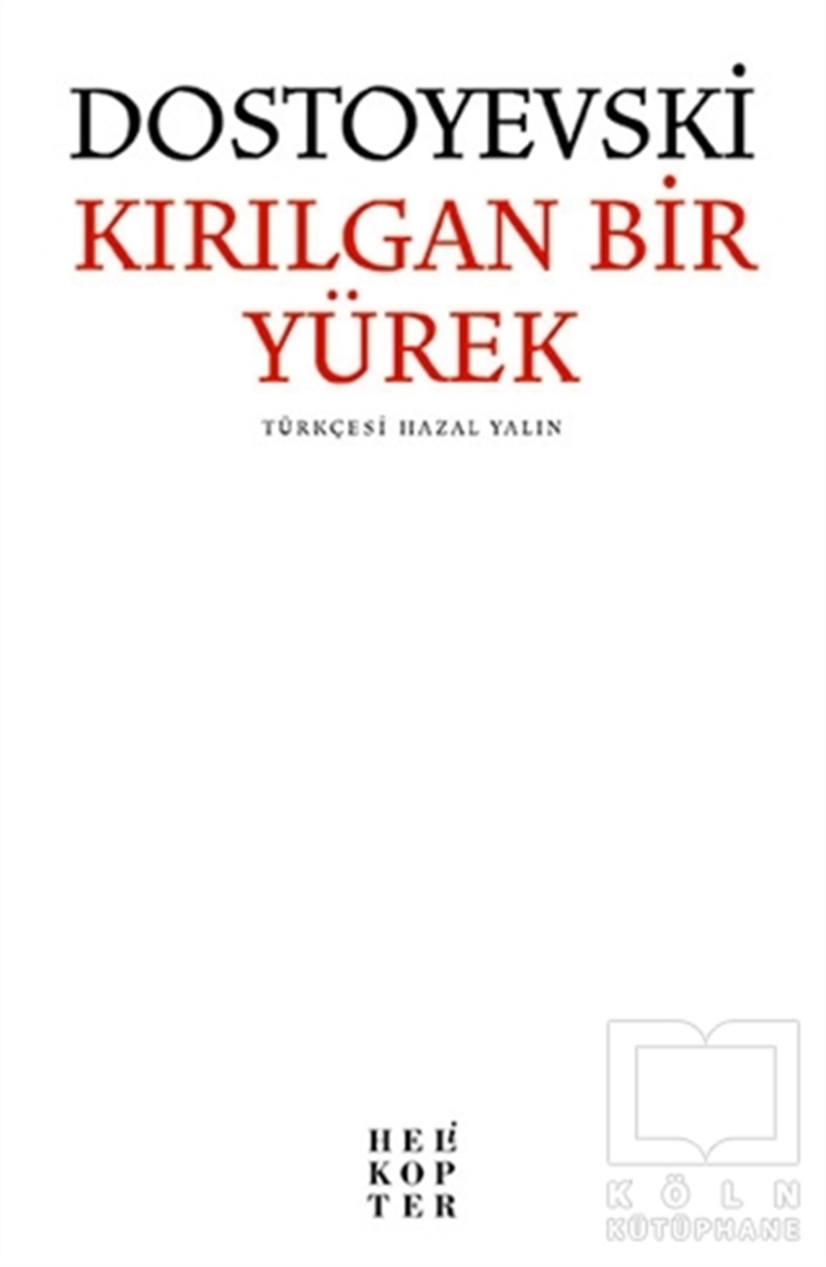 Fyodor Mihayloviç DostoyevskiRomanKırılgan Bir Yürek