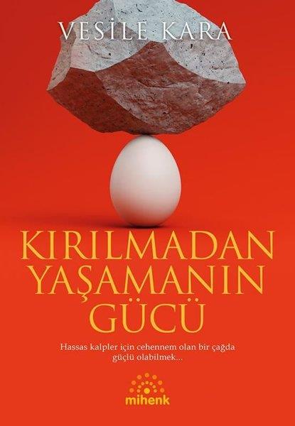 Vesile KaraKişisel Gelişim KitaplarıKırılmadan Yaşamanın Gücü