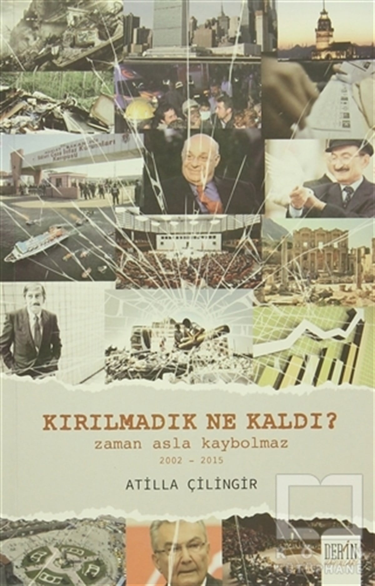 Atilla ÇilingirAraştırma-İncelemeKırılmadık Ne Kaldı?