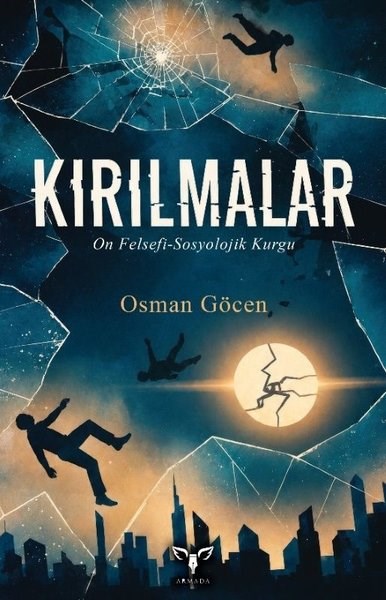 Osman GöcenTürk RomaniKırılmalar - On Felsefi-Sosyolojik Kurgu