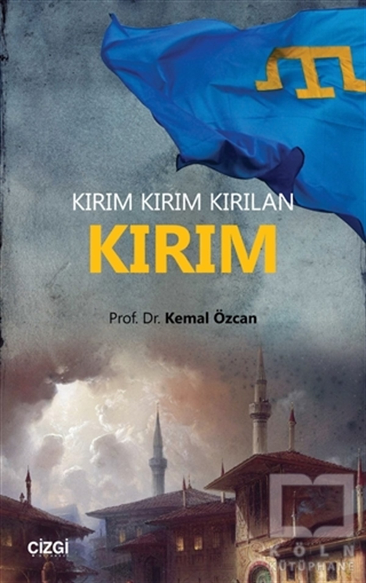 Kemal ÖzcanAraştırma - İncelemeKırım - Kırım Kırım Kırılan