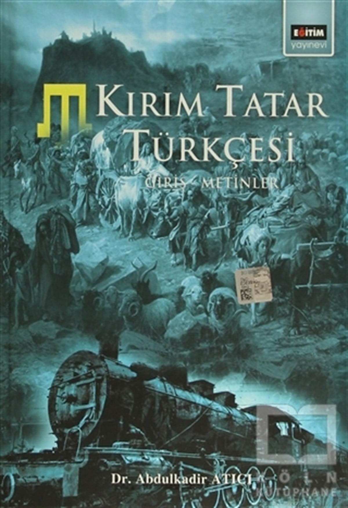 Abdulkadir AtıcıAraştırma-İnceleme-ReferansKırım Tatar Türkçesi  Giriş - Metinler