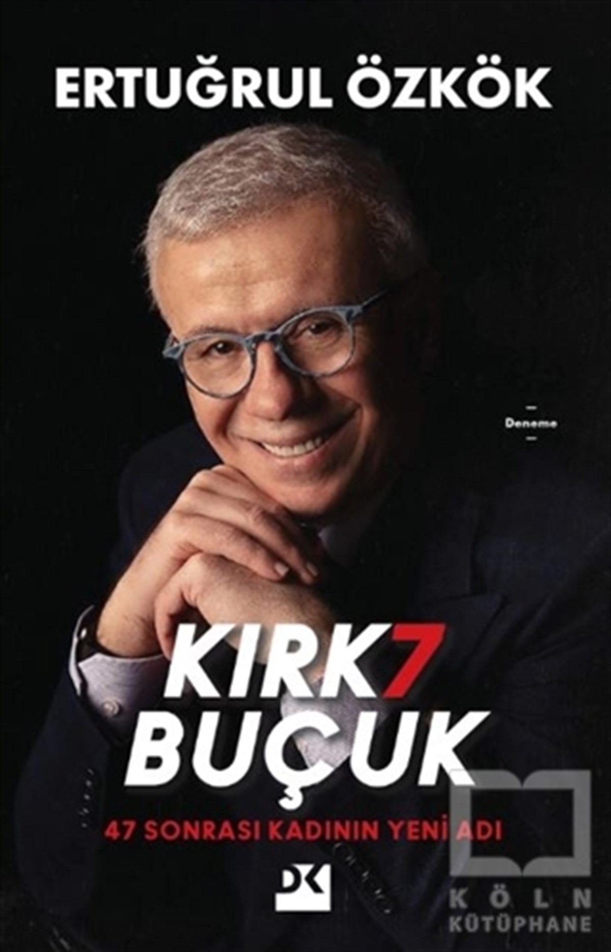 Ertuğrul ÖzkökDeneme KitaplarıKırk 7 Buçuk
