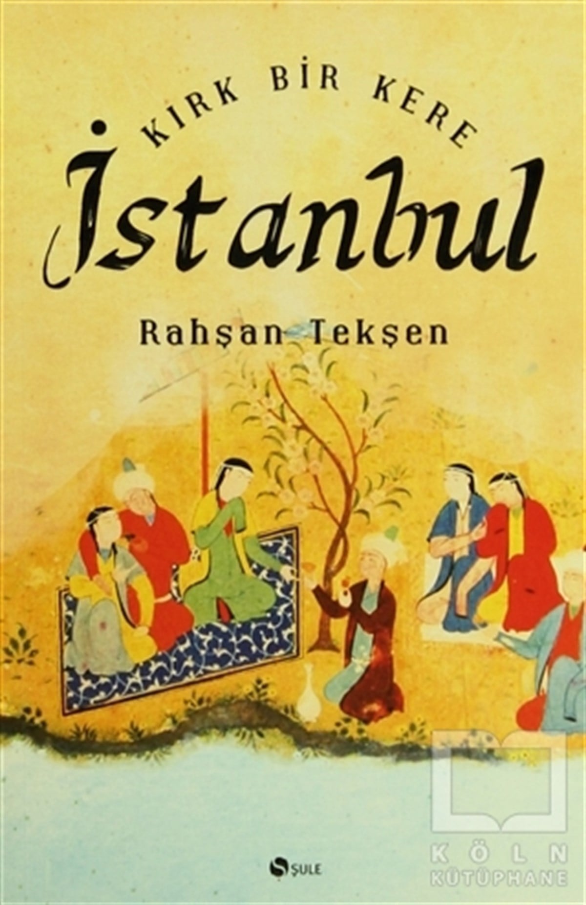 Rahşan TekşenDenemeKırk Bir Kere İstanbul