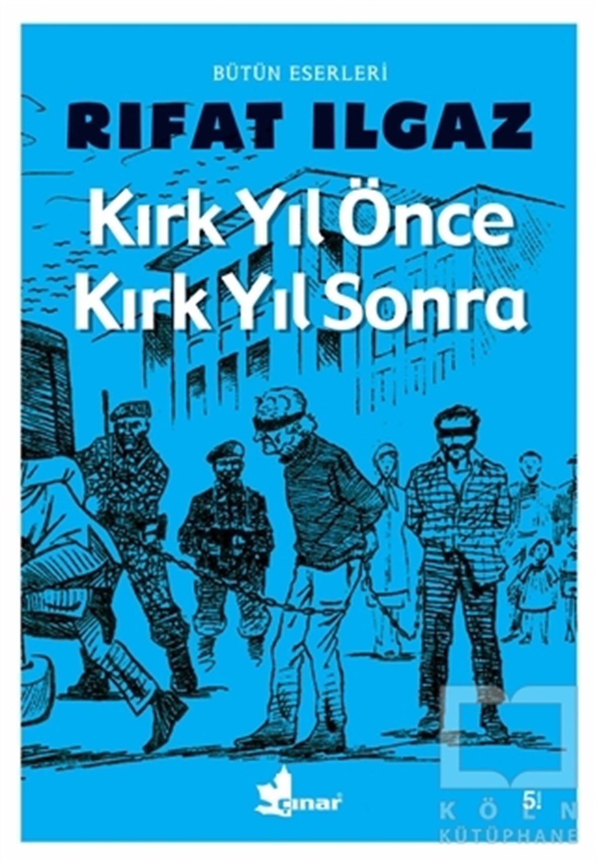Rıfat IlgazAnı - Mektup - GünlükKırk Yıl Önce Kırk Yıl Sonra
