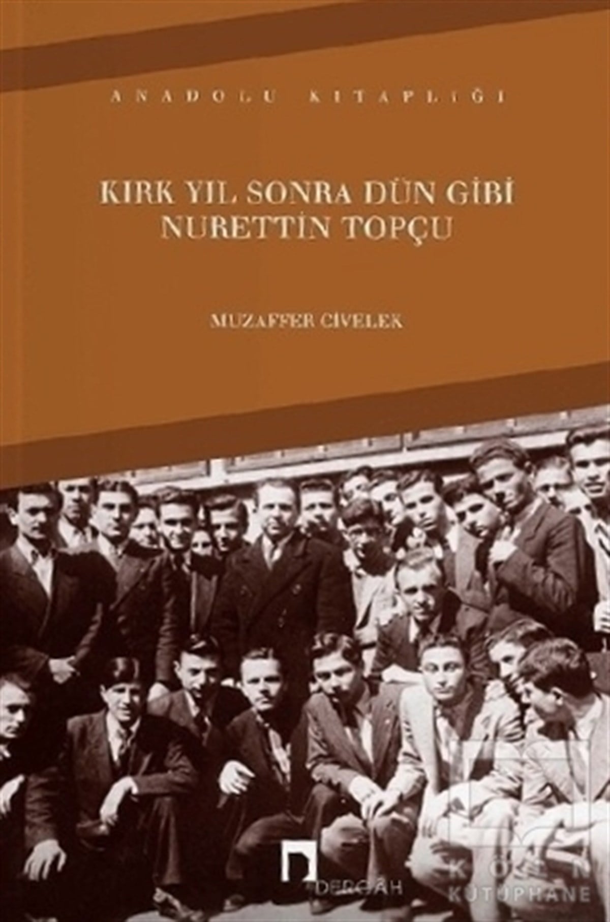 Muzaffer CivelekAnlatıKırk Yıl Sonra Dün Gibi Nurettin Topçu