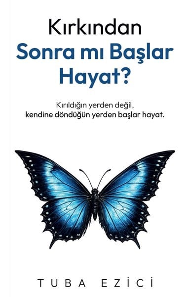 Tuba EziciDeneme KitaplarıKırkından Sonra mı Başlar Hayat?