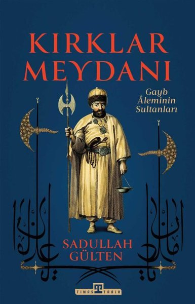 Sadullah GültenAlevilik & Bektaşilik KitaplarıKırklar Meydanı - Gayb Aleminin Sultanları