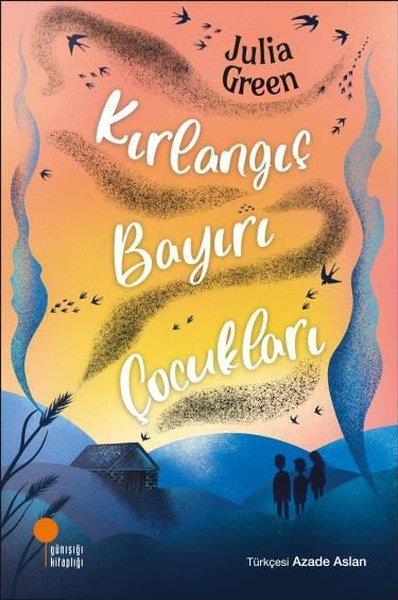 Julia GreenÇocuk Gençlik RomanlarıKırlangıç Bayırı Çocukları
