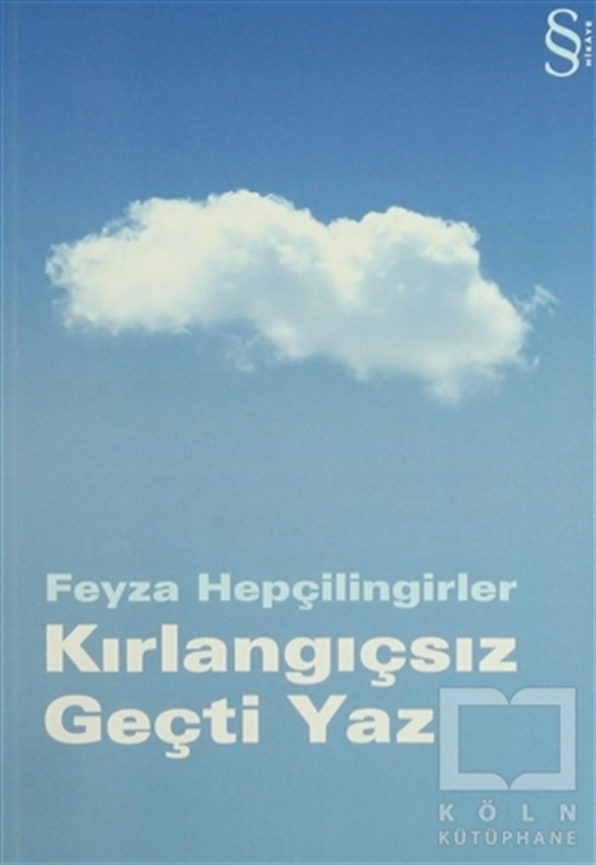 Feyza HepçilingirlerÖyküKırlangıçsız Geçti Yaz