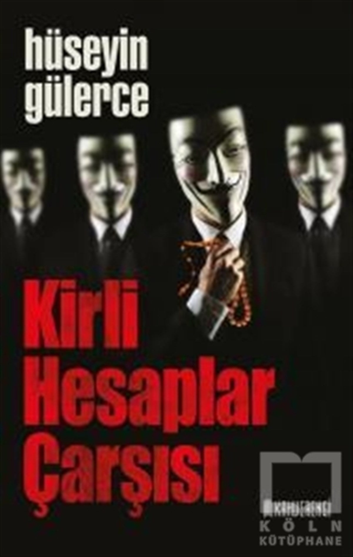 Hüseyin GülerceGüncel SiyasetKirli Hesaplar Çarşısı
