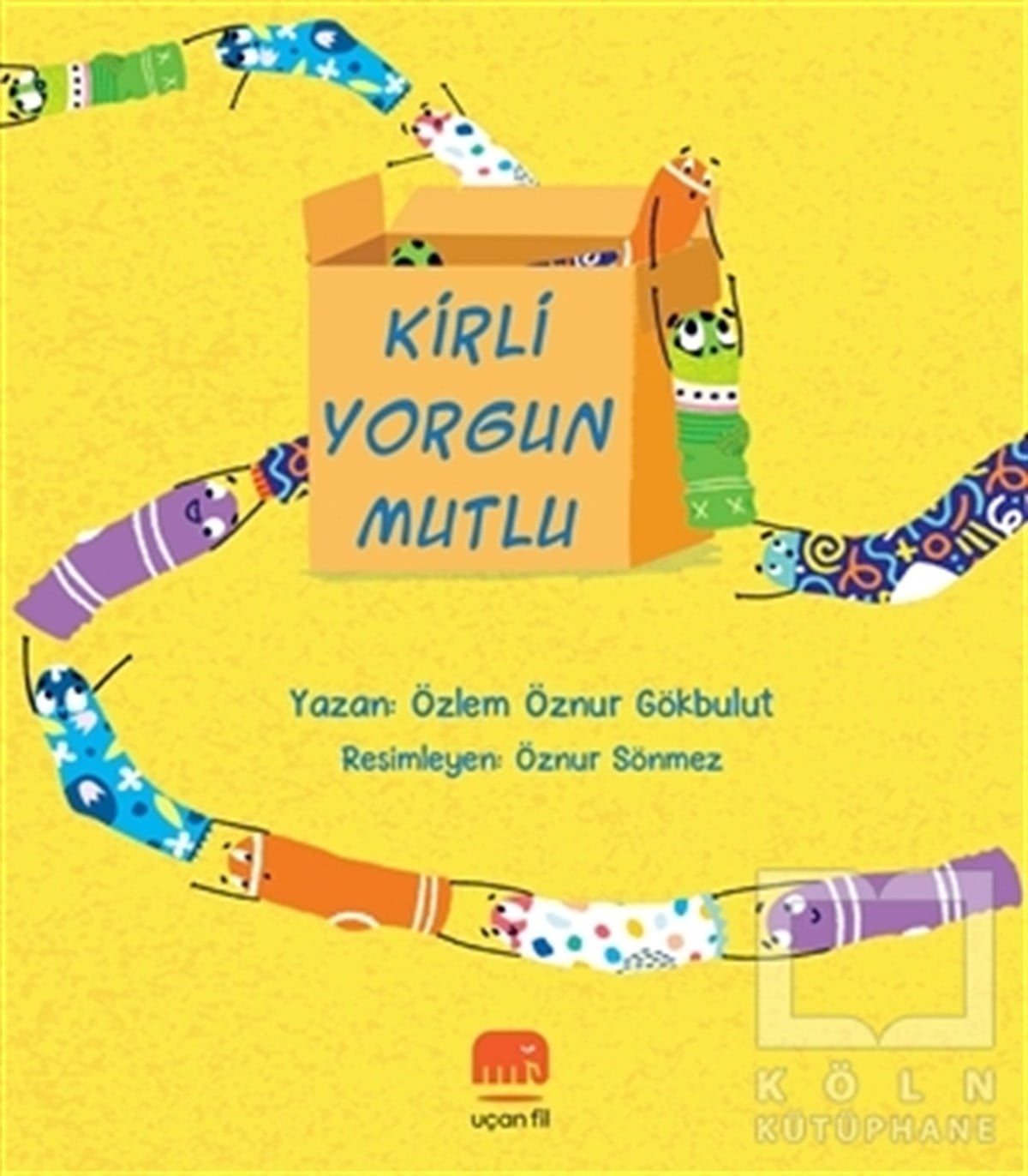 Özlem Öznur GökbulutOkul Öncesi Çocuk KitaplarıKirli Yorgun Mutlu