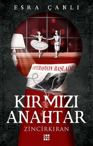 Esra ÇanlıTürkiye RomanKırmızı Anahtar 2 - Zincirkıran - Operasyon Başladı!