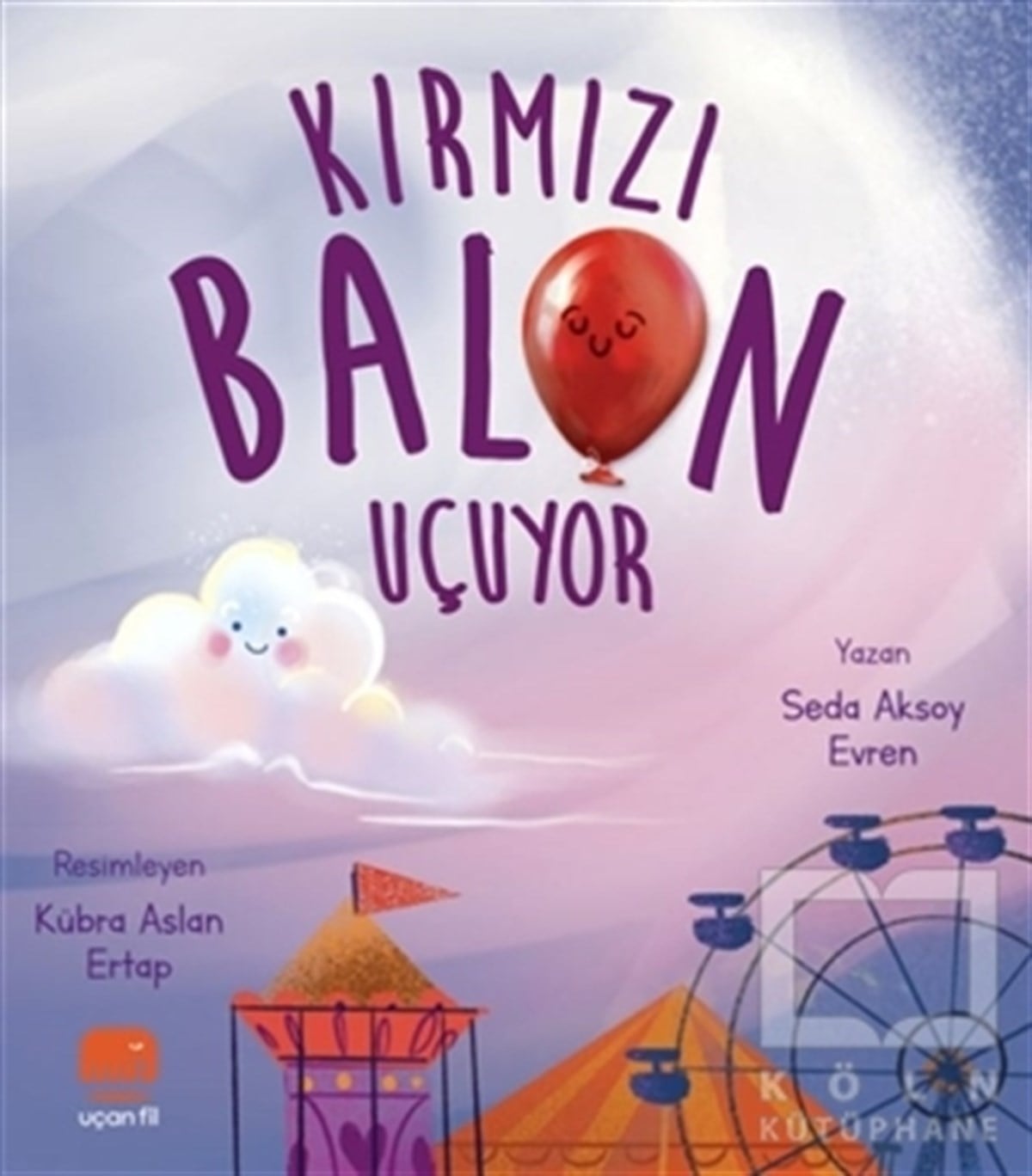 Seda Aksoy EvrenÇocuk Hikaye KitaplarıKırmızı Balon Uçuyor