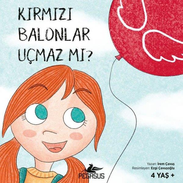 İrem ÇavuşÇocuk Gençlik RomanlarıKırmızı Balonlar Uçmaz Mı? (4 Yaş+)