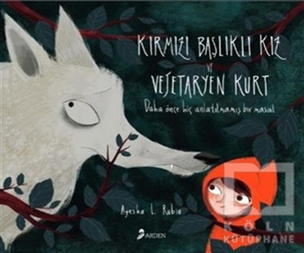 Ayesha L. RubioMasallarKırmızı Başlıklı Kız ve Vejetaryen Kurt