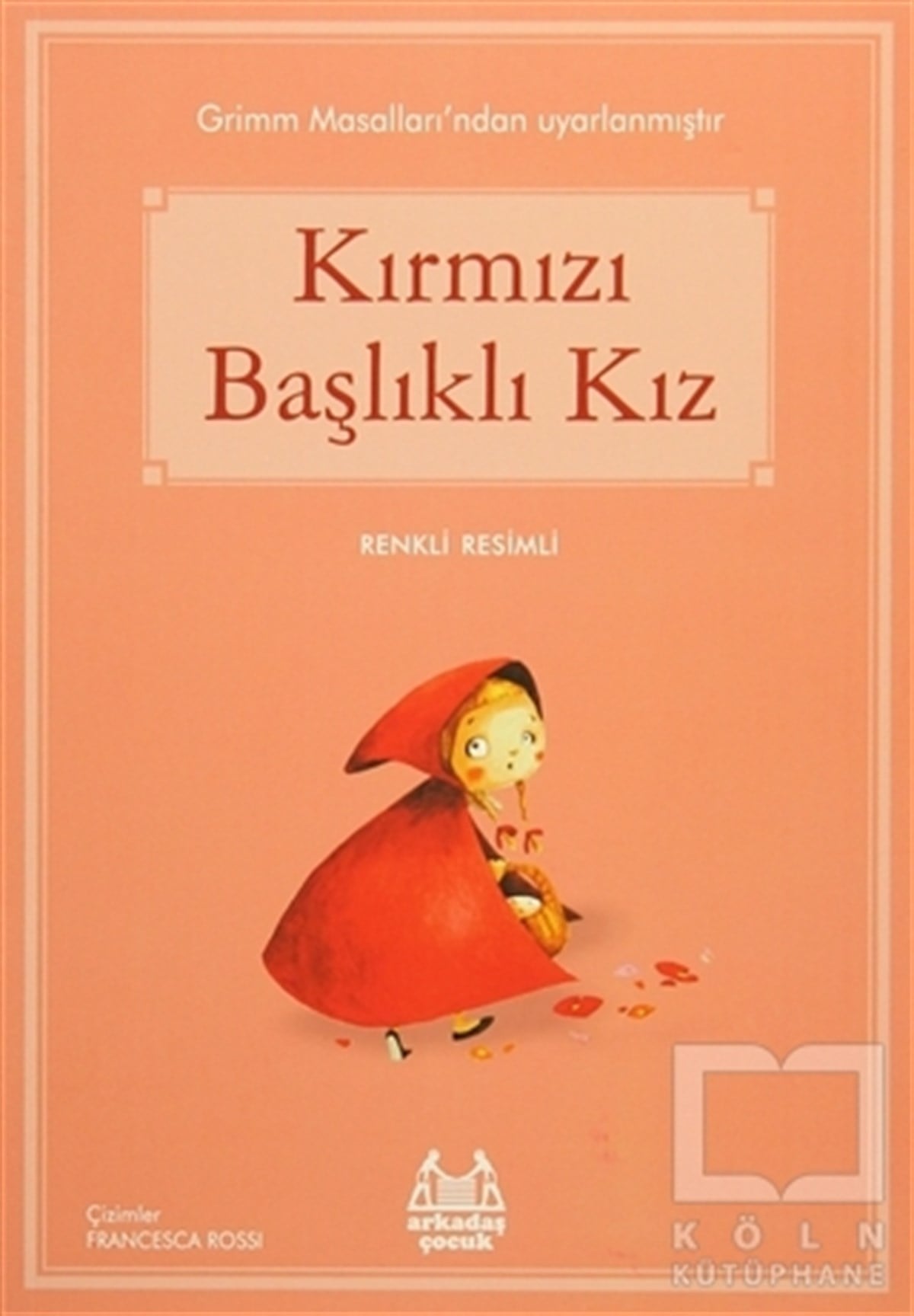 Grimm KardeşlerMasallarKırmızı Başlıklı Kız