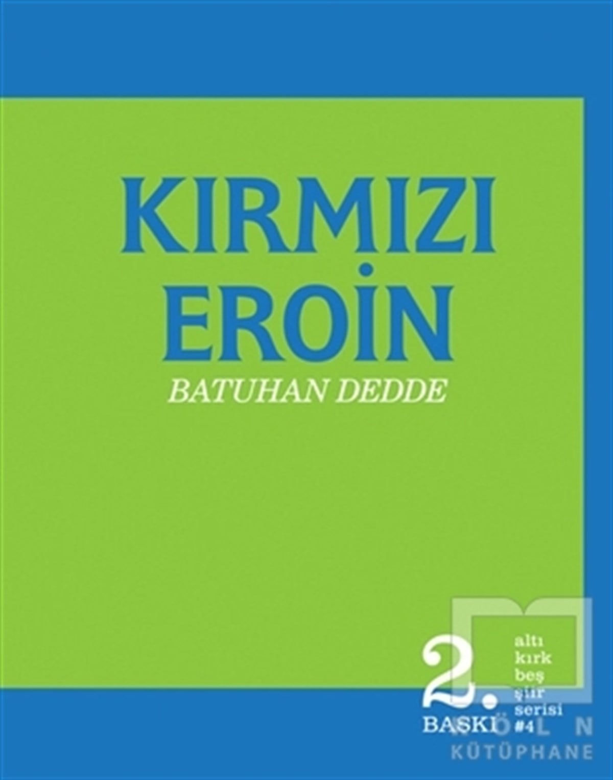Batuhan DeddeŞiirKırmızı Eroin