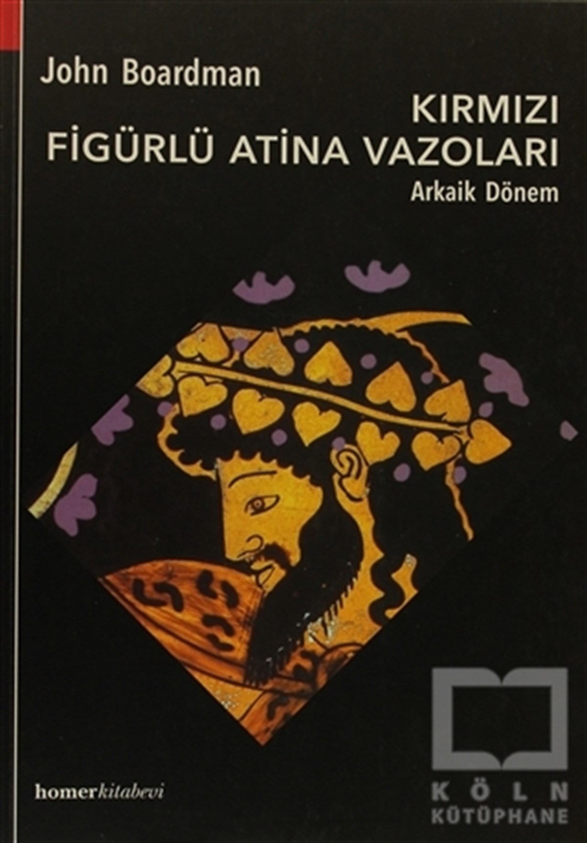 John BoardmanSanat TarihiKırmızı Figürlü Atina Vazoları