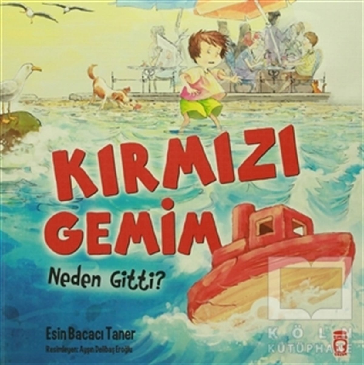 Esin Bacacı TanerHikayelerKırmızı Gemim Neden Gitti?