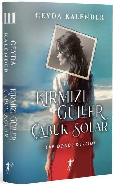 Ceyda KalenderTürk RomaniKırmızı Güller Çabuk Solar 3 - Eve Dönüş Devrimi