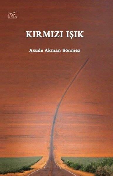 Asude Akman SönmezHikaye (Öykü) KitaplarıKırmızı Işık