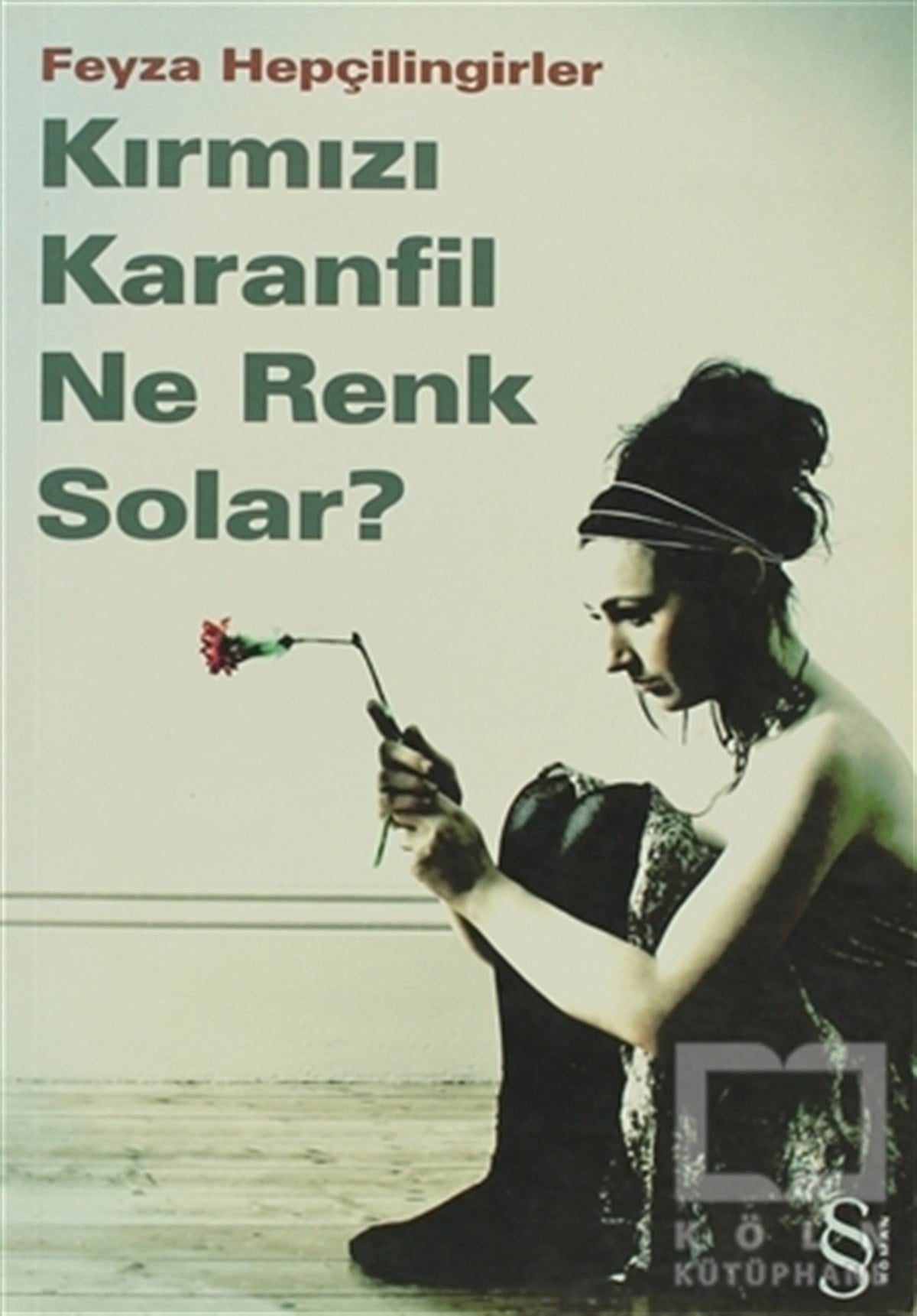 Feyza HepçilingirlerTürk EdebiyatıKırmızı Karanfil Ne Renk Solar?