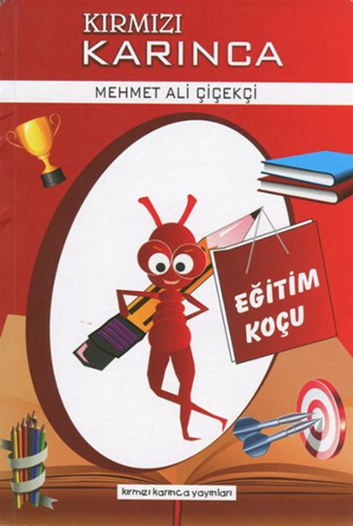 Mehmet Ali ÇiçekçiEğitimKırmızı Karınca Eğitim Koçu