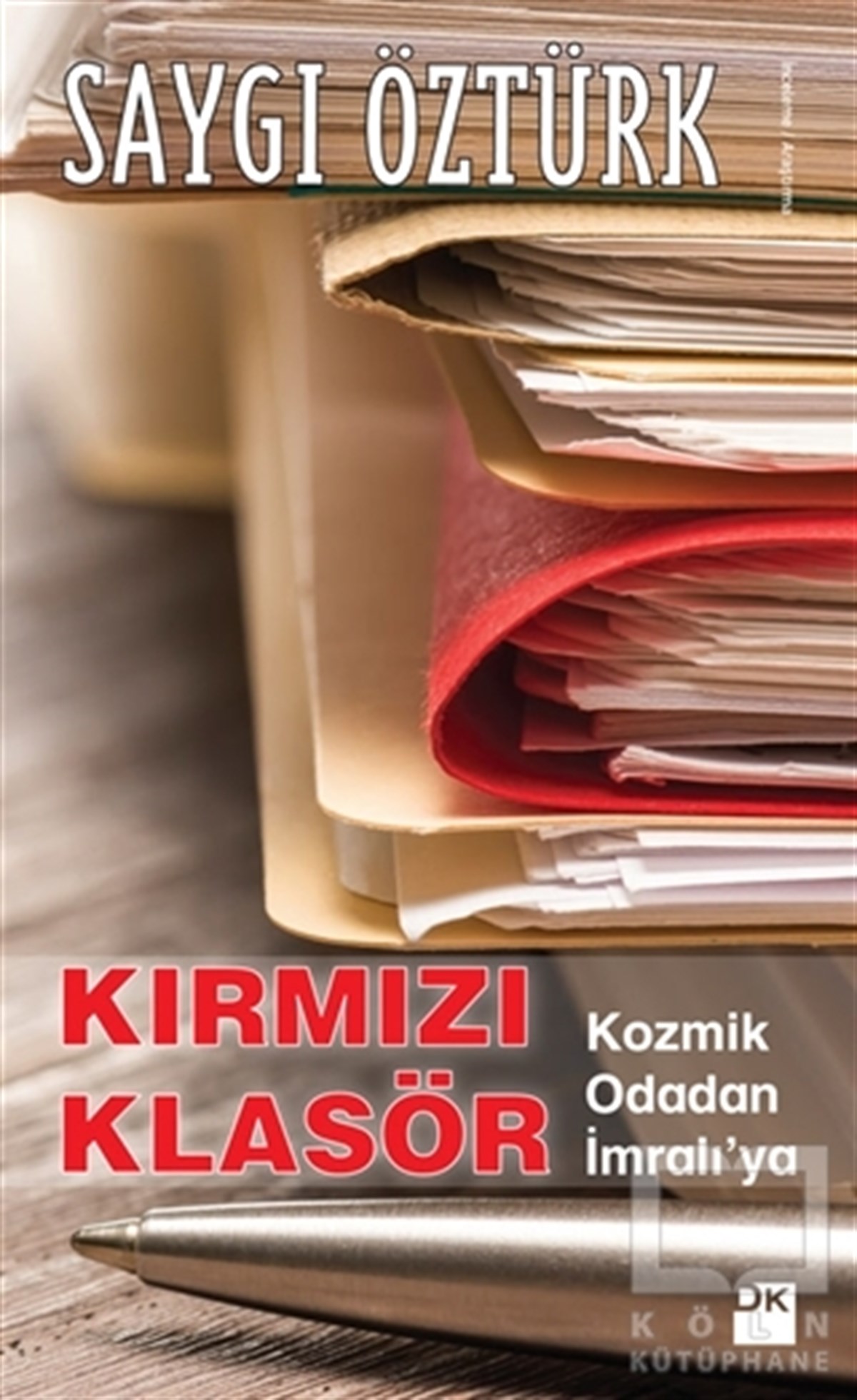 Saygı ÖztürkAraştırma-İncelemeKırmızı Klasör