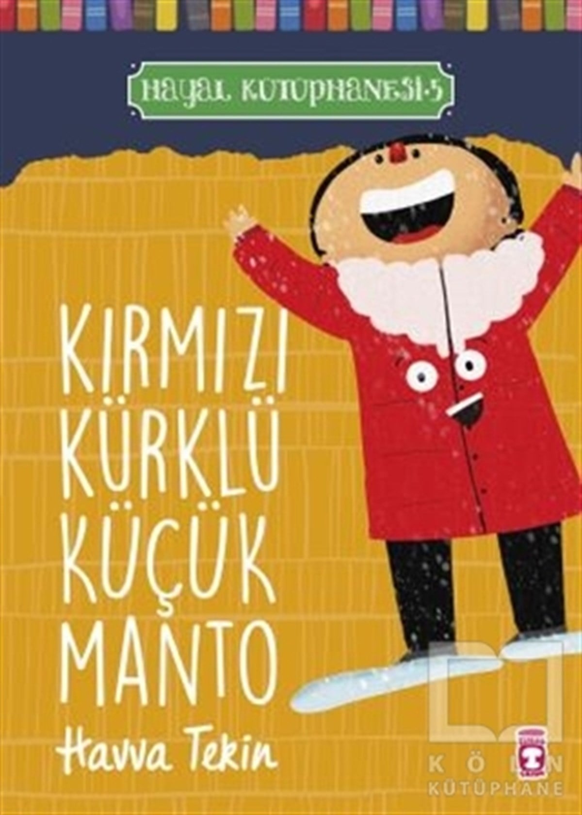 Havva TekinÇocuk RomanlarıKırmızı Kürklü Küçük Manto - Hayal Kütüphanesi 5