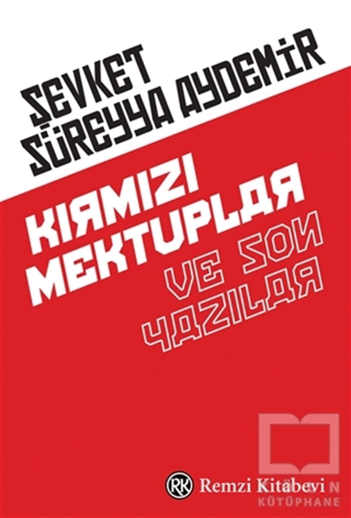 Şevket Süreyya AydemirBiyografi & Otobiyografi KitaplarıKırmızı Mektuplar ve Son Yazılar