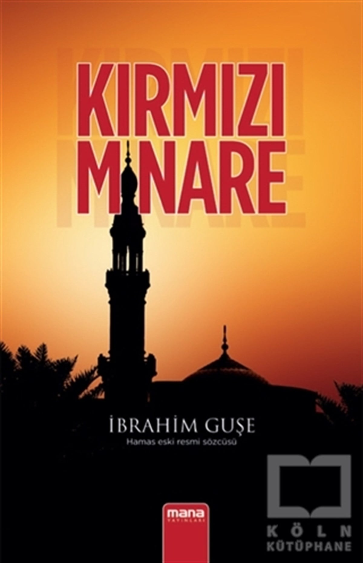 İbrahim GuşeÖnemli Olaylar ve Biyografi - OtobiyografiKırmızı Minare