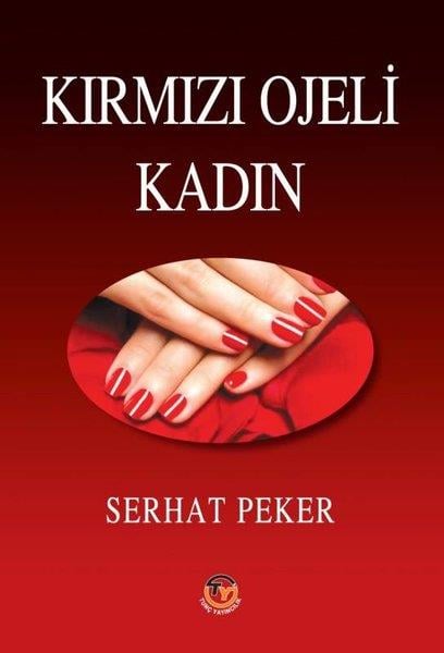 Serhat PekerTürk ŞiiriKırmızı Ojeli Kadın