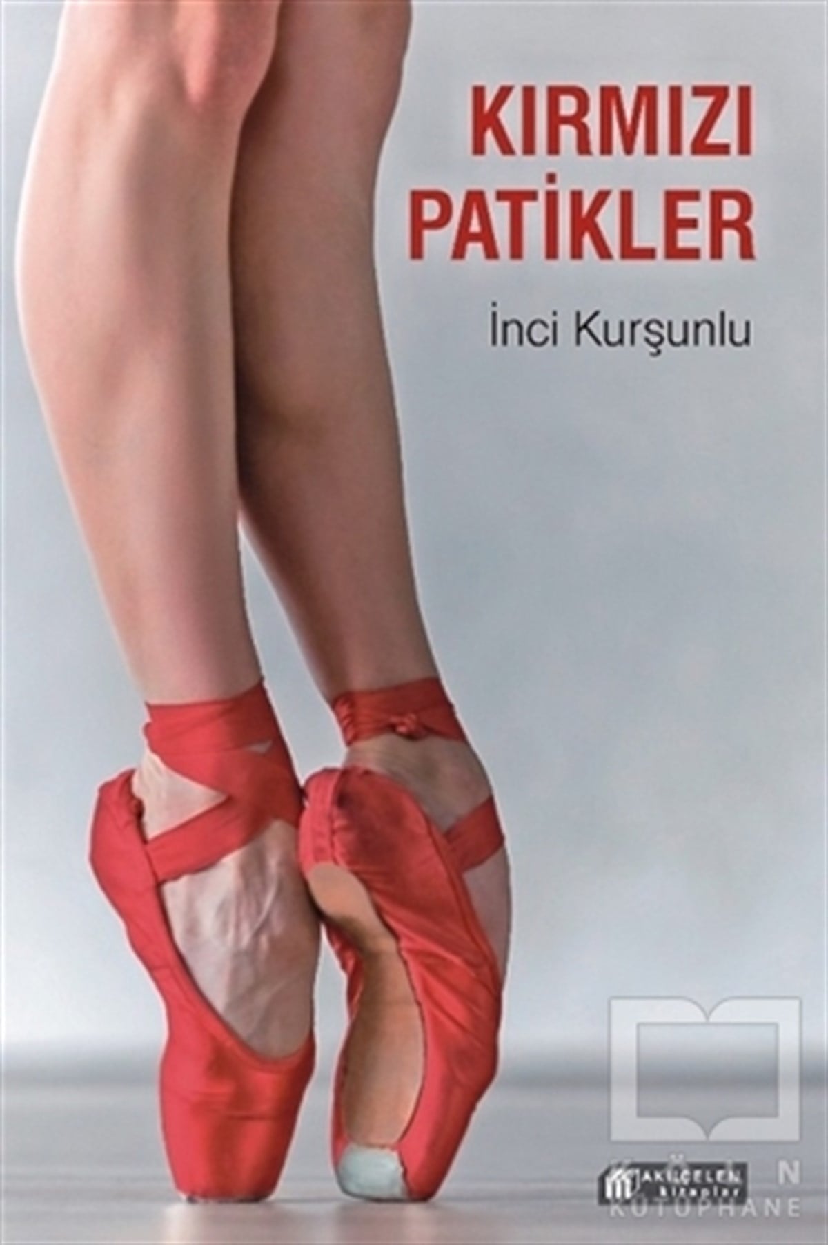 İnci KurşunluAnı - Mektup - GünlükKırmızı Patikler