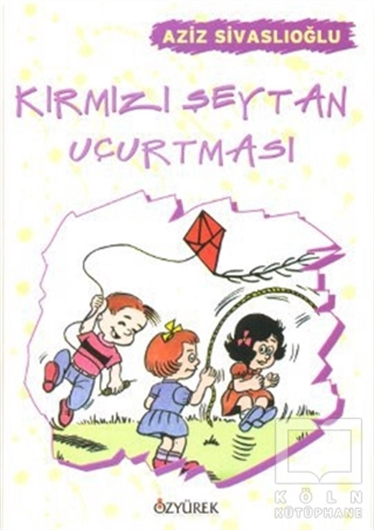 Aziz SivaslıoğluHikayelerKırmızı Şeytan Uçurtması