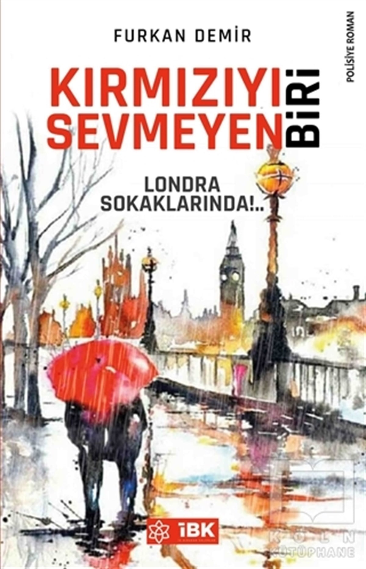 Furkan DemirPolisiye Romanlar & Cinayet RomanlarıKırmızıyı Sevmeyen Biri