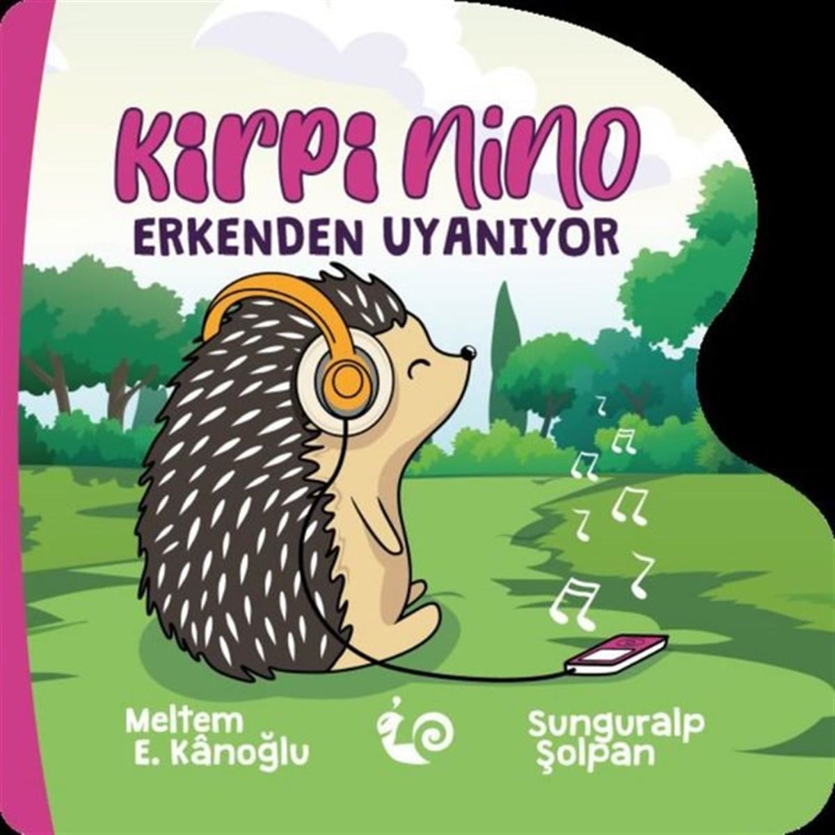 Meltem E. KanoğluOkul Öncesi Masal KitaplarıKirpi Nino - Erkenden Uyanıyor
