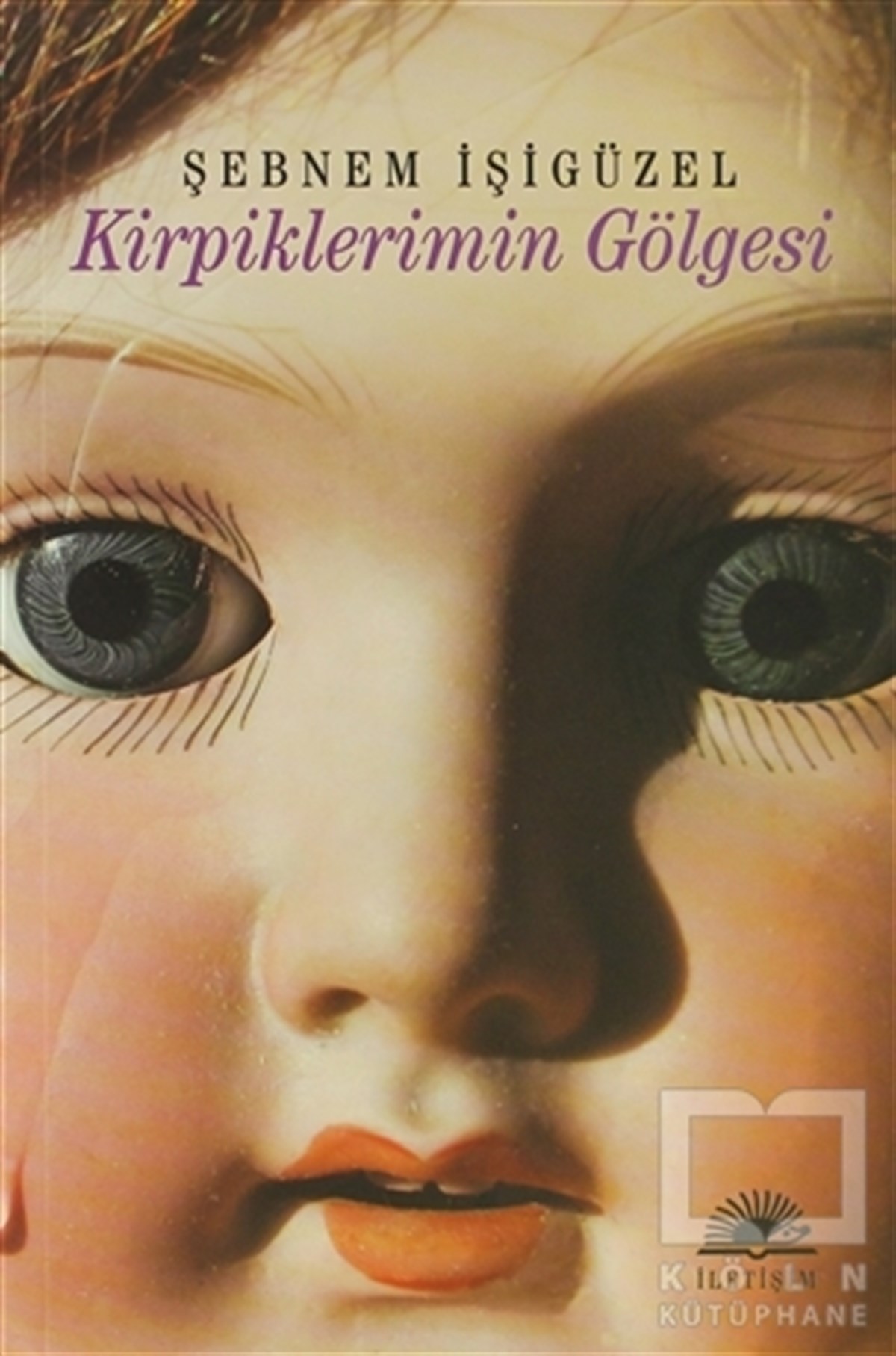 Şebnem İşigüzelTürk EdebiyatıKirpiklerimin Gölgesi