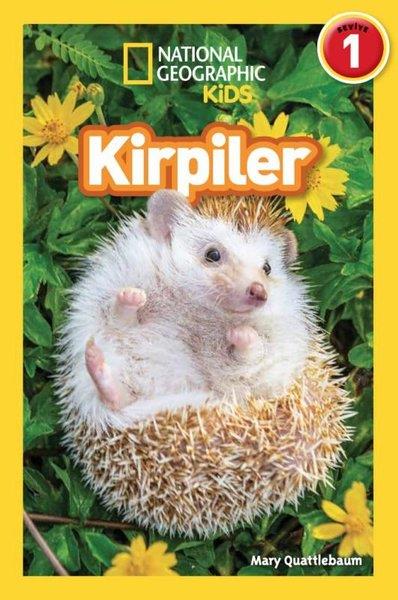 Mary QuattlebaumÇocuk Bilim KitaplarıKirpiler - Okuma Serisi Seviye 1 - National Geographic Kids